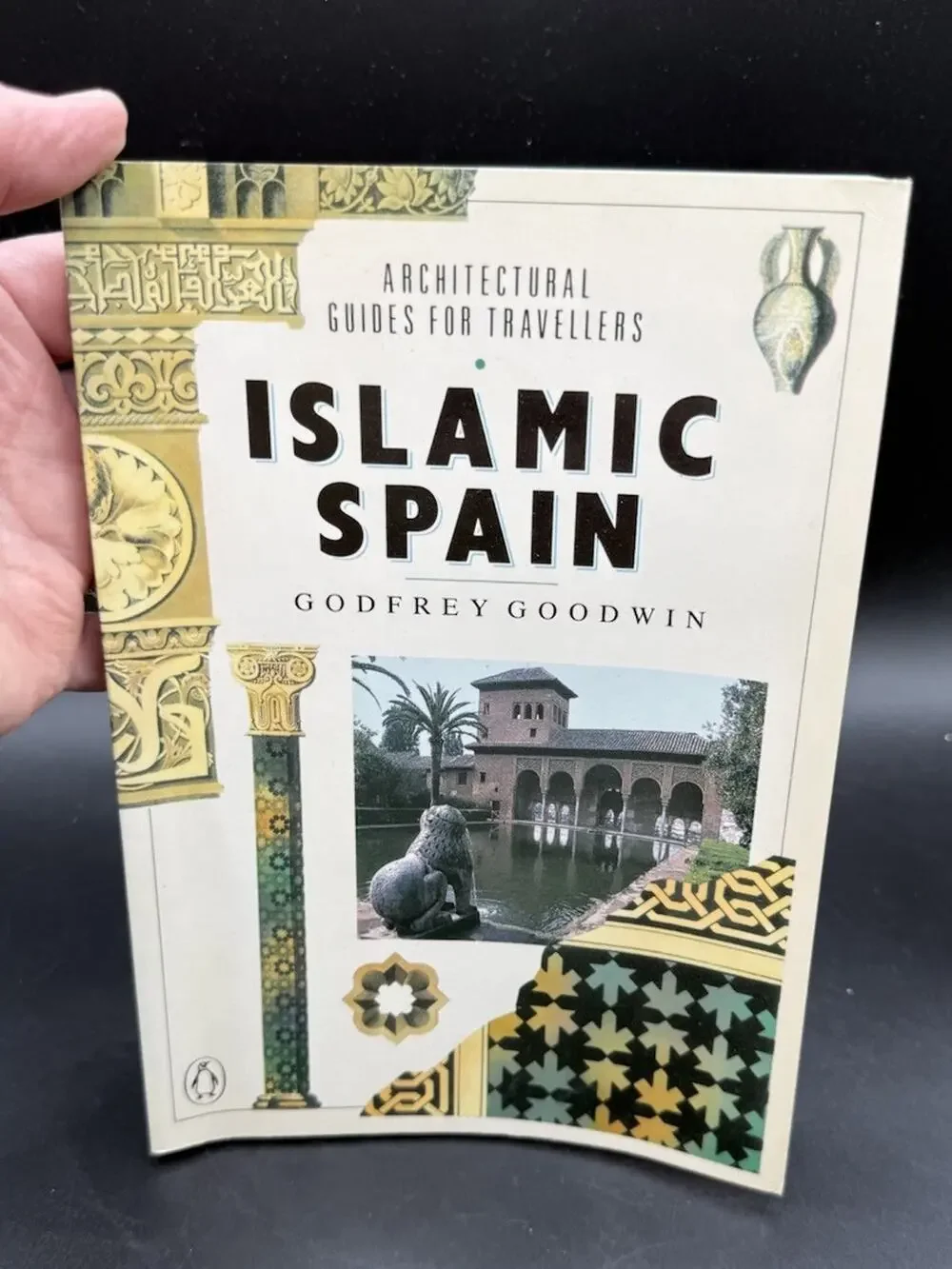 Islamic Spain: Architectural Guides for Traveller’s by Goodwin, Godfrey Hardback